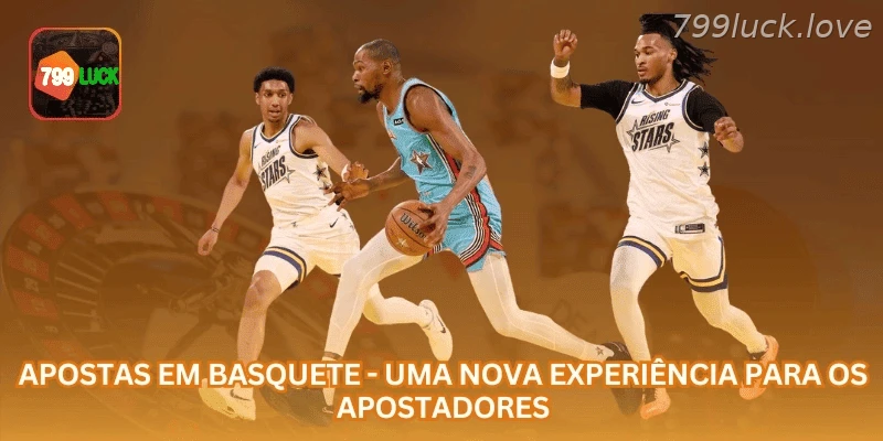 Apostas em Basquete - Uma Nova Experiência para os Apostadores.