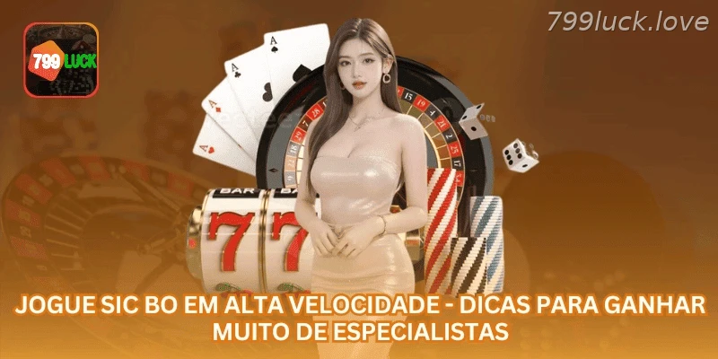 Jogue Sic Bo em alta velocidade - Dicas para ganhar muito de especialistas