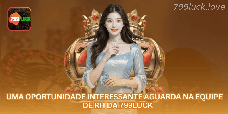 Recrutamento 799LUCK explicado com foco em canais oficiais, conta e jogo responsável